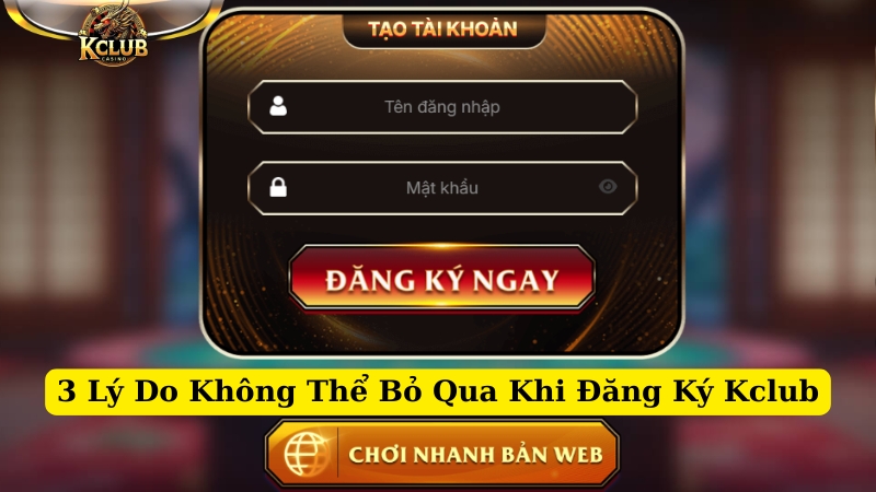 Những điều cần lưu ý khi đăng ký KClub: